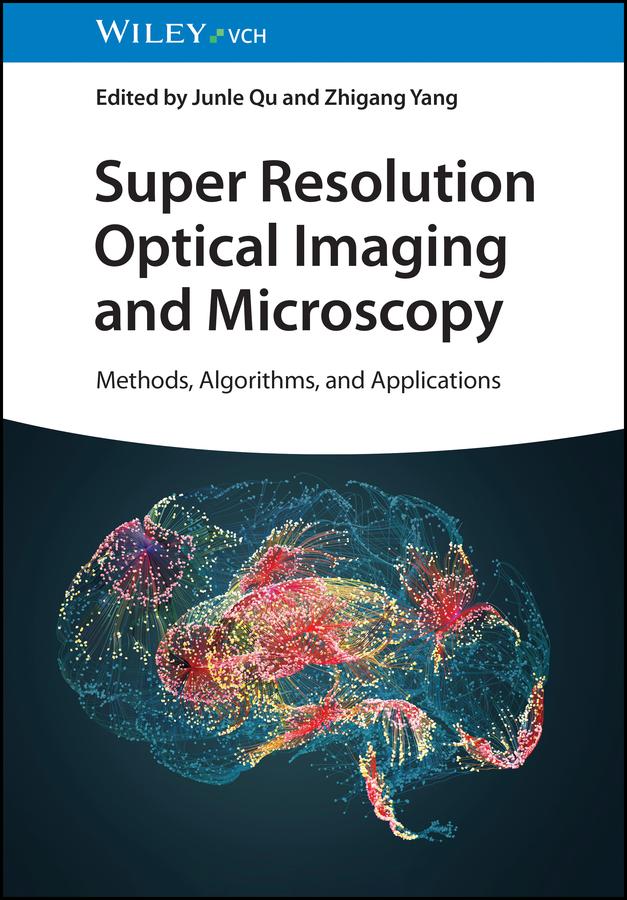 Super Resolution Optical Imaging and Microscopy by Junle Qu, Zhigang Yang