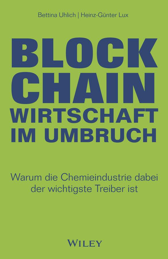 Blockchain - Wirtschaft im Umbruch by Bettina Uhlich, Heinz-Gunter Lux