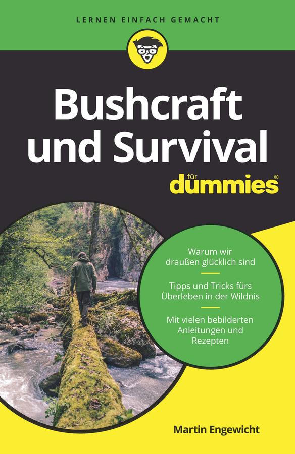 Bushcraft und Survival für Dummies by Martin Engewicht
