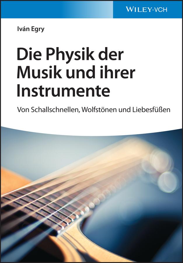 Die Physik der Musik und ihrer Instrumente by Iván Egry