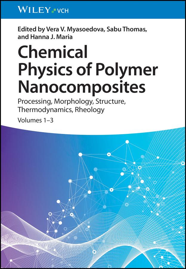Chemical Physics of Polymer Nanocomposites by Hanna J. Maria, Sabu Thomas, Vera V. Myasoedova