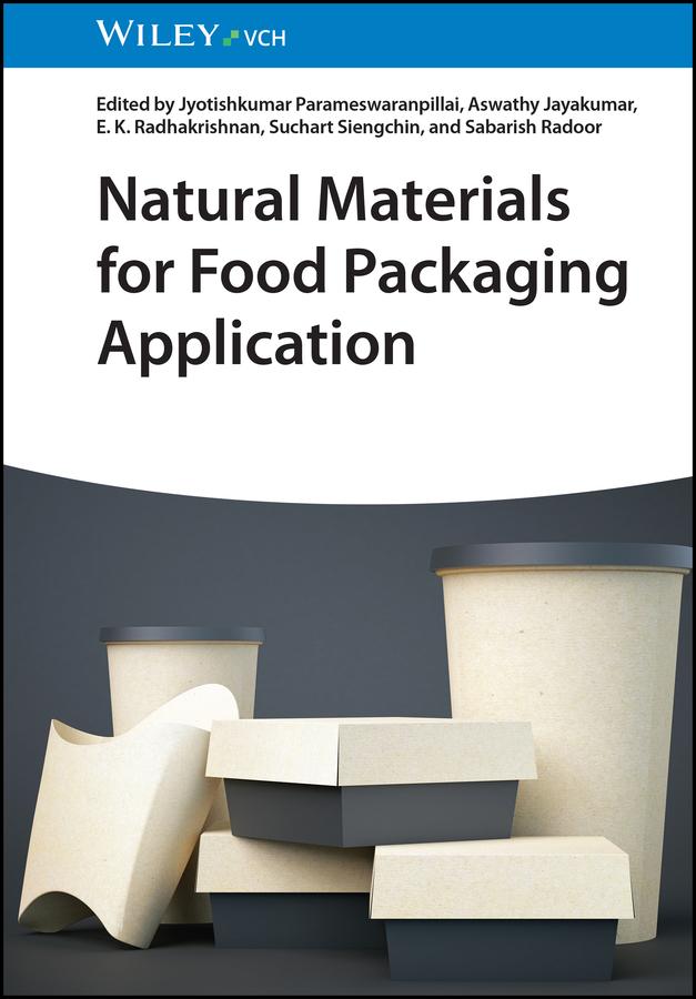 Natural Materials for Food Packaging Application by Aswathy Jayakumar, E. K. Radhakrishnan, Jyotishkumar Parameswaranpillai, Sabarish Radoor, Suchart Siengchin