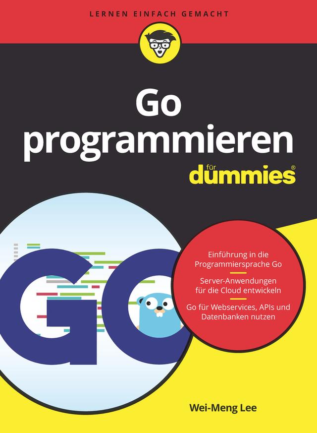 Go programmieren für Dummies by Simone Linke, Wei-Meng Lee