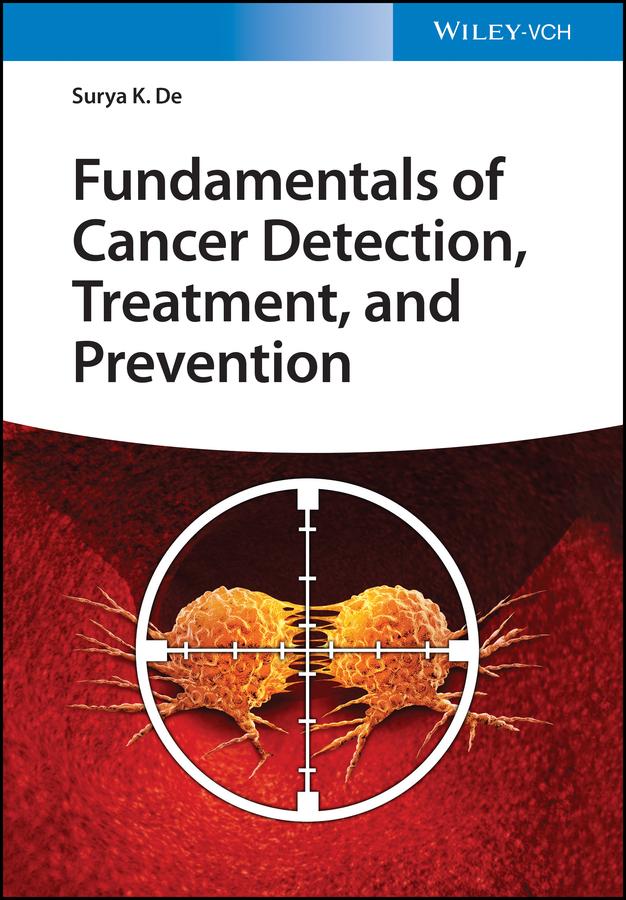 Fundamentals of Cancer Detection, Treatment, and Prevention by Surya K. De