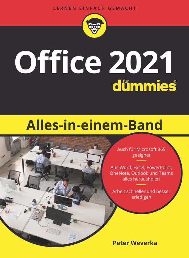 Office 2021 Alles-in-einem-Band für Dummies by Peter Weverka, Rainer G. Haselier, Simone Linke