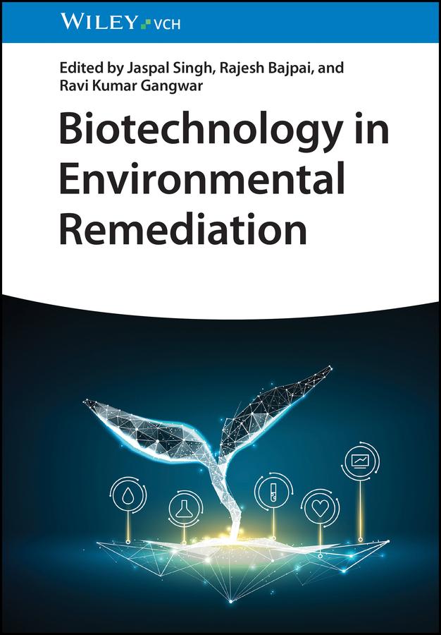 Biotechnology in Environmental Remediation by Jaspal Singh, Rajesh Bajpai, Ravi Kumar Gangwar