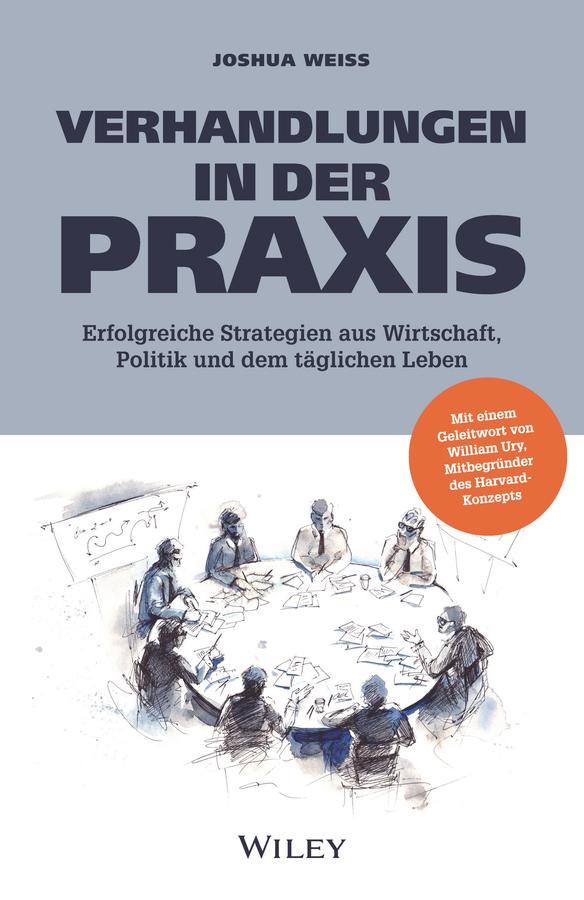 Verhandlungen in der Praxis by Birgit Reit, Joshua N. Weiss