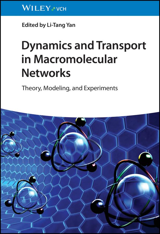 Dynamics and Transport in Macromolecular Networks by Li-Tang Yan