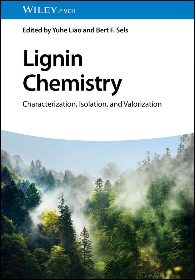 Lignin Chemistry by Bert F. Sels, Yuhe Liao