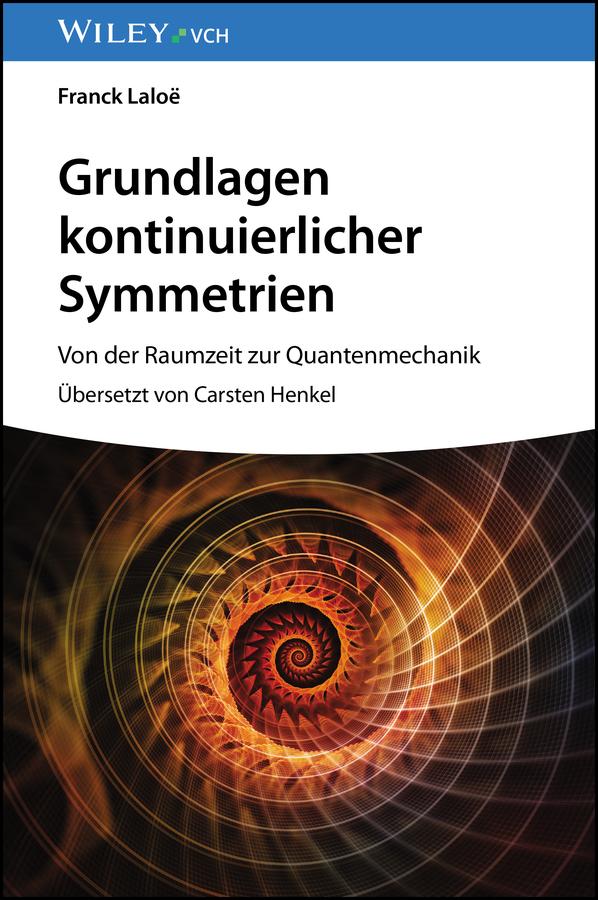 Grundlagen kontinuierlicher Symmetrien by Carsten Henkel, Franck Laloë