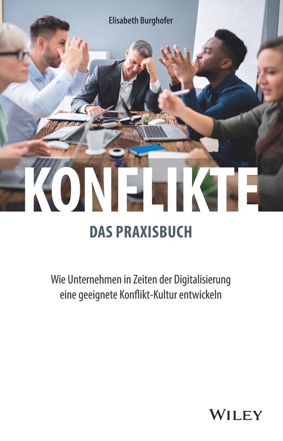 Konflikte - das Praxisbuch by Elisabeth Burghofer