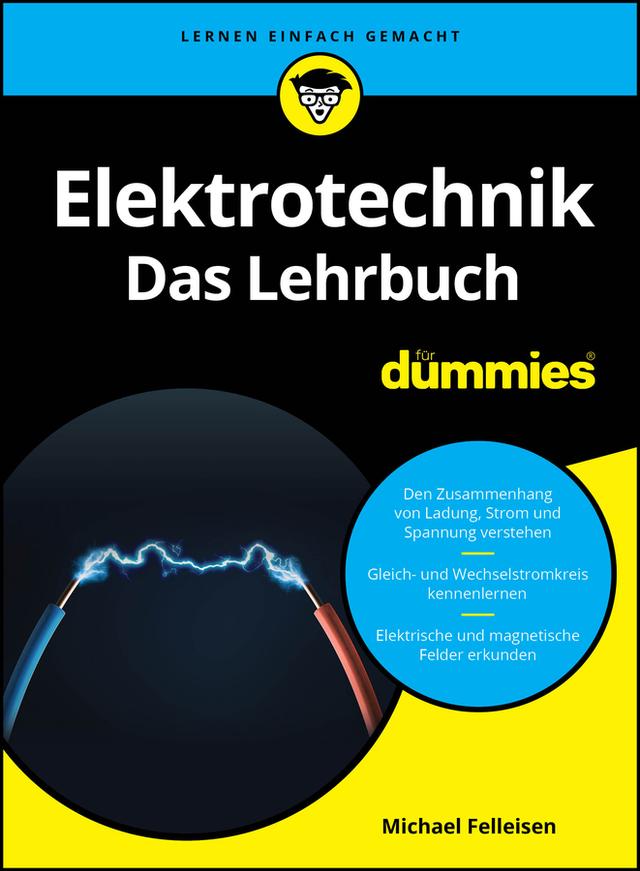 Elektrotechnik für Dummies. Das Lehrbuch by Michael Felleisen