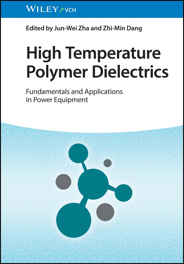 High Temperature Polymer Dielectrics by Jun-Wei Zha, Zhi-Min Dang