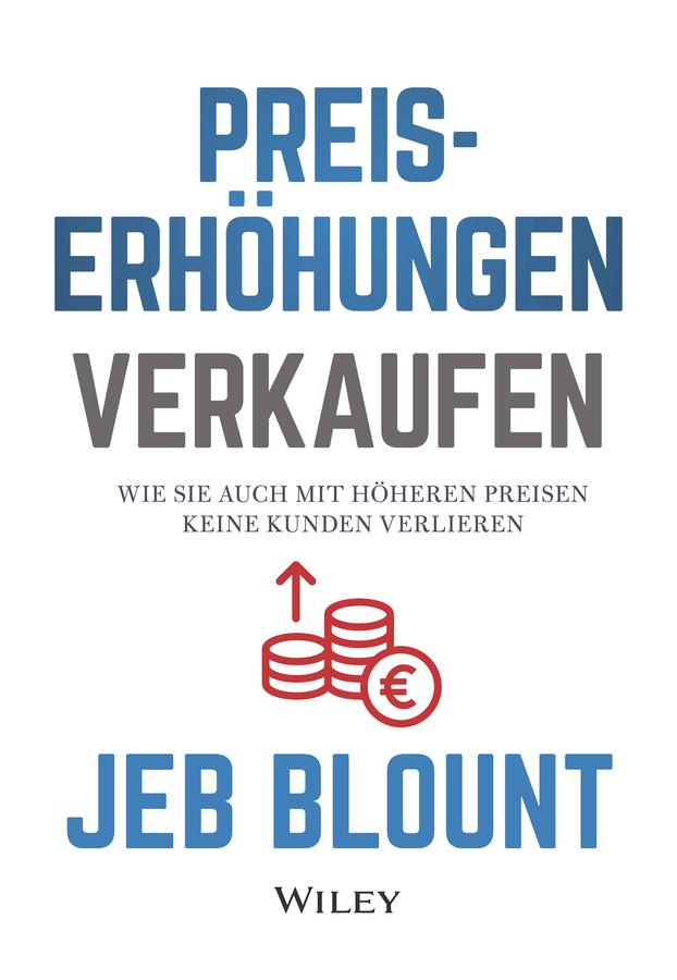Preiserhöhungen verkaufen by Jeb Blount, Ursula Bischoff