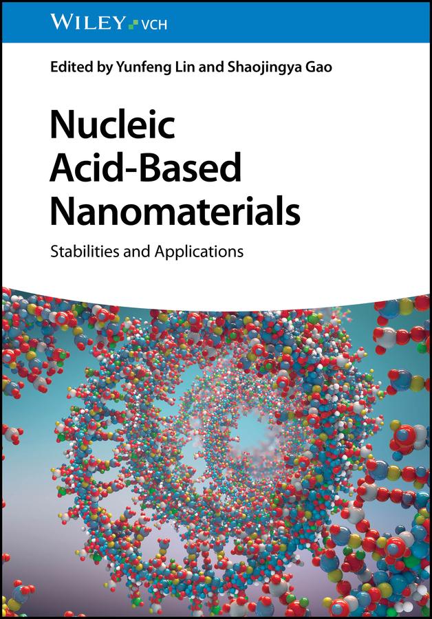 Nucleic Acid-Based Nanomaterials by Shaojingya Gao, Yunfeng Lin