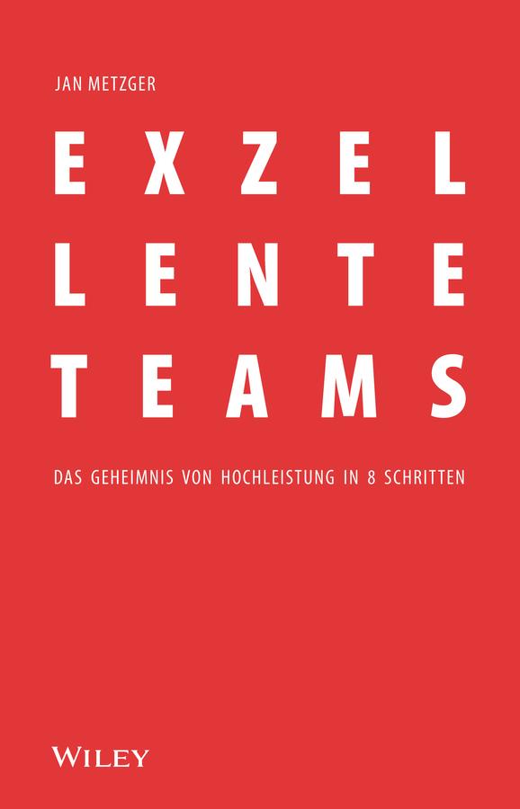 Exzellente Teams by Jan Metzger