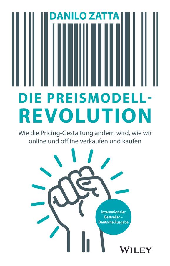 Die Preismodell-Revolution by Danilo Zatta, Luitgard Koster
