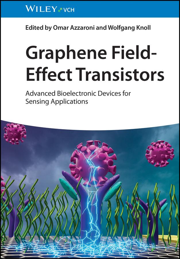 Graphene Field-Effect Transistors by Omar Azzaroni, Wolfgang Knoll