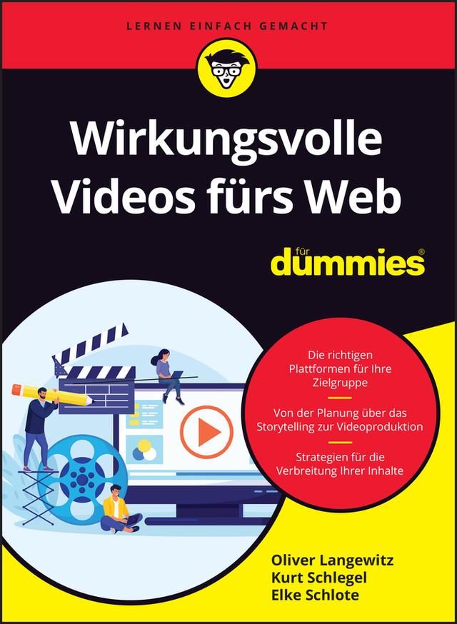 Wirkungsvolle Videos fürs Web für Dummies by Elke Schlote, Kurt Schlegel, Oliver Langewitz