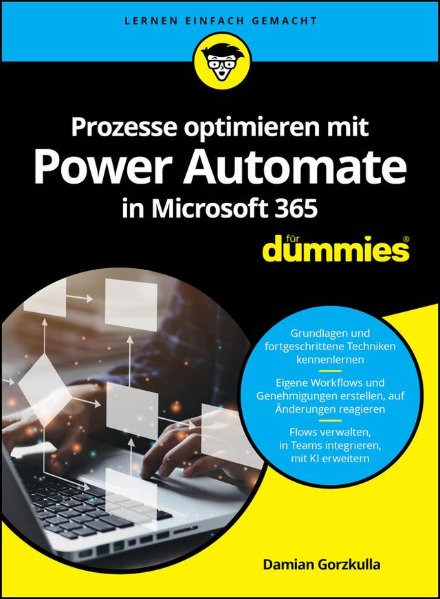Prozesse optimieren mit Power Automate in Microsoft 365 für Dummies by Damian Gorzkulla