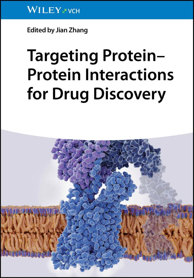 Targeting Protein-Protein Interactions for Drug Discovery by Jian Zhang