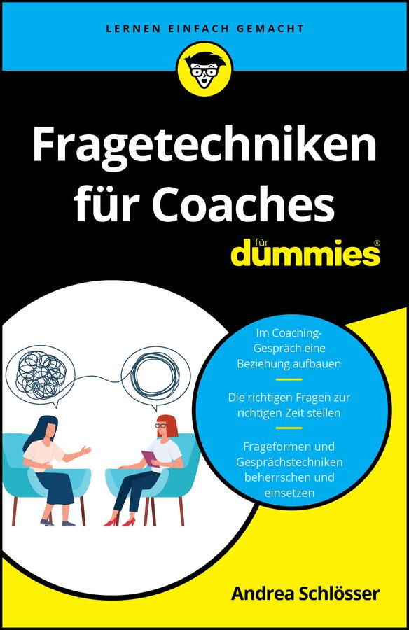 Fragetechniken für Coaches für Dummies by Andrea Schlösser