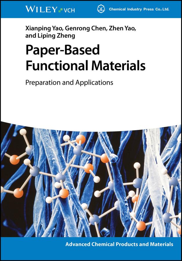 Paper-Based Functional Materials by Genrong Chen, Liping Zheng, Xianping Yao, Zhen Yao