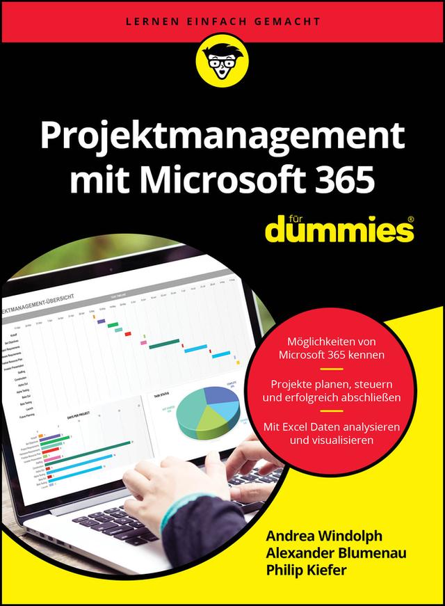 Projektmanagement mit Microsoft 365 für Dummies by Alexander Blumenau, Andrea Windolph, Philip Kiefer