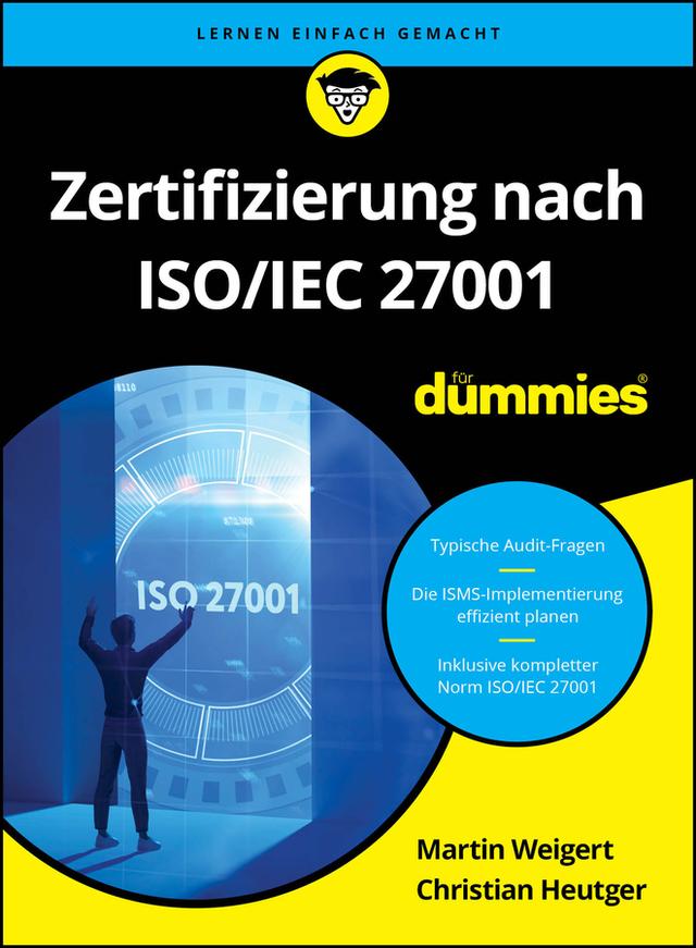 Zertifizierung nach ISO/IEC 27001 für Dummies by Christian Heutger, Martin Weigert