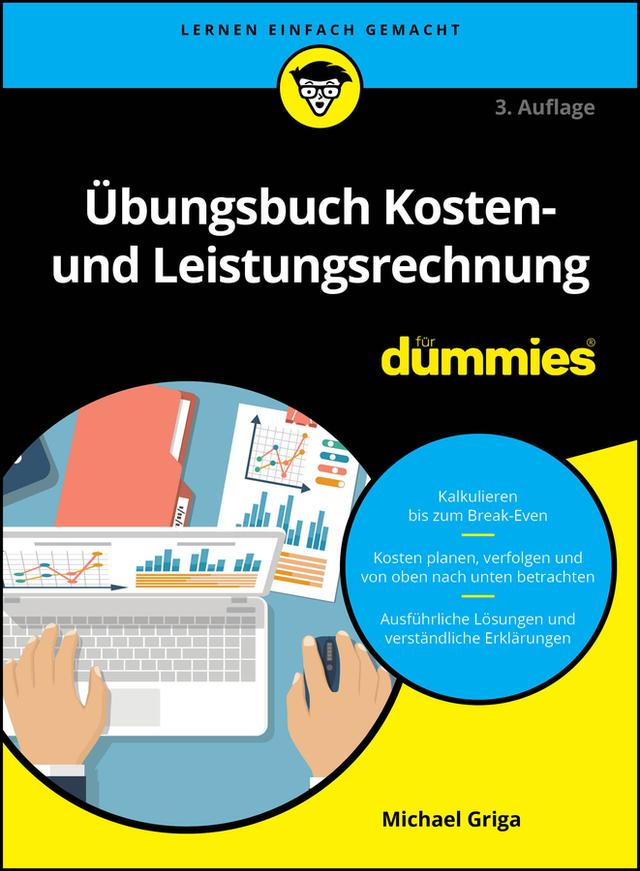 Übungsbuch Kosten- und Leistungsrechnung für Dummies by Michael Griga