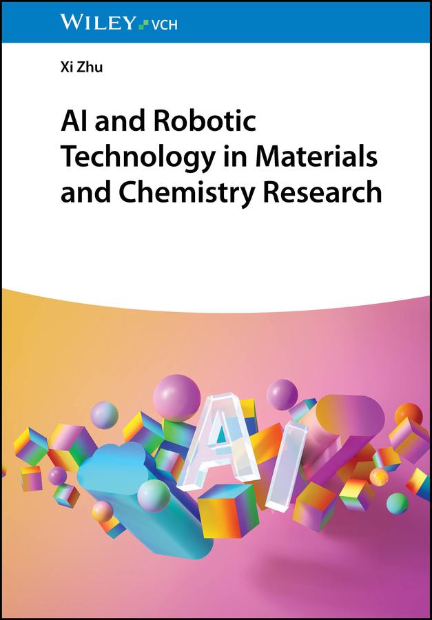 AI and Robotic Technology in Materials and Chemistry Research by Xi Zhu