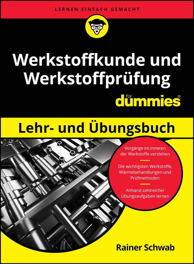 Werkstoffkunde und Werkstoffprüfung Lehr- und Übungsbuch für Dummies by Rainer Schwab