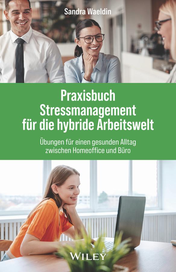 Praxisbuch Stressmanagement für die hybride Arbeitswelt by Sandra Waeldin