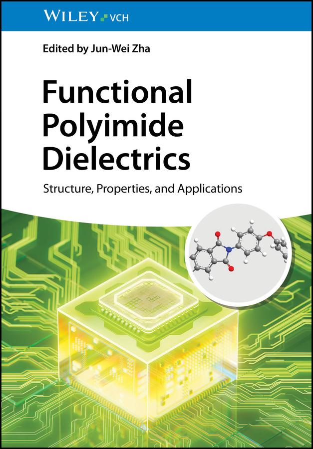 Functional Polyimide Dielectrics by Jun-Wei Zha