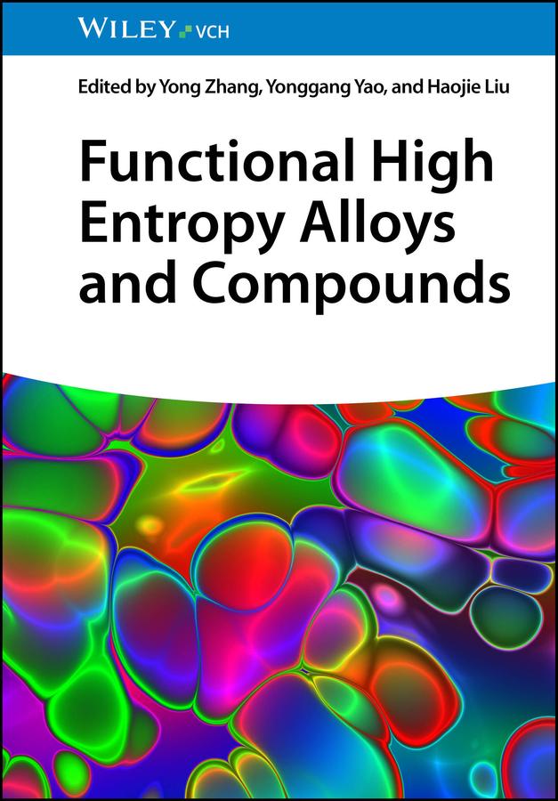Functional High Entropy Alloys and Compounds by Haojie Liu, Yonggang Yao, Yong Zhang
