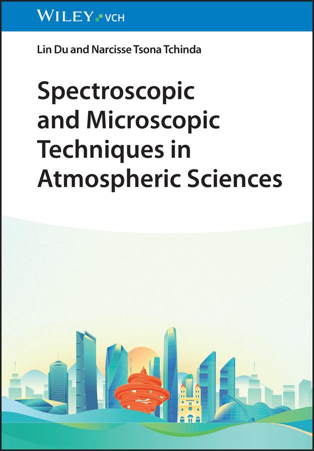 Spectroscopic and Microscopic Techniques in Atmospheric Sciences by Lin Du, Narcisse Tsona Tchinda