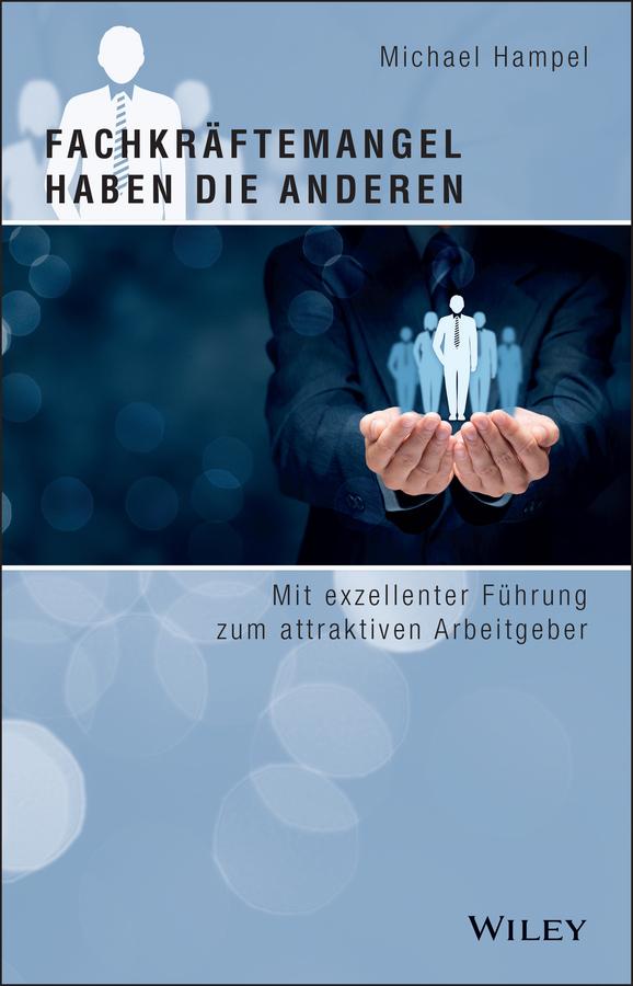 Fachkräftemangel haben die anderen by Michael Hampel