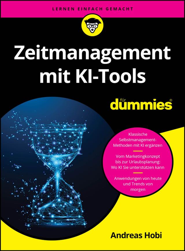 Zeitmanagement mit KI-Tools für Dummies by Andreas Hobi
