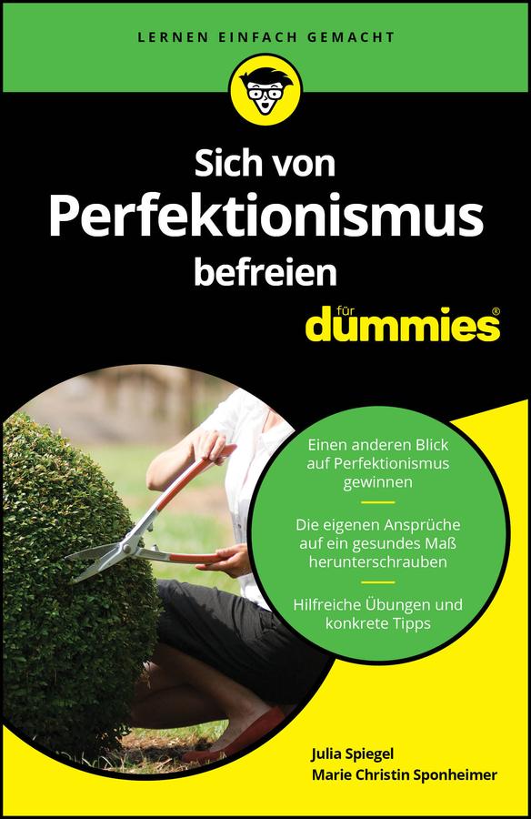 Sich von Perfektionismus befreien für Dummies by Julia Spiegel, Marie Christin Sponheimer