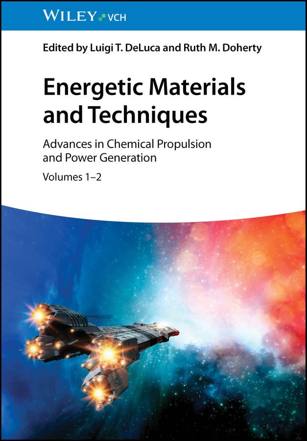 Energetic Materials and Techniques by Luigi T. DeLuca, Ruth M. Doherty