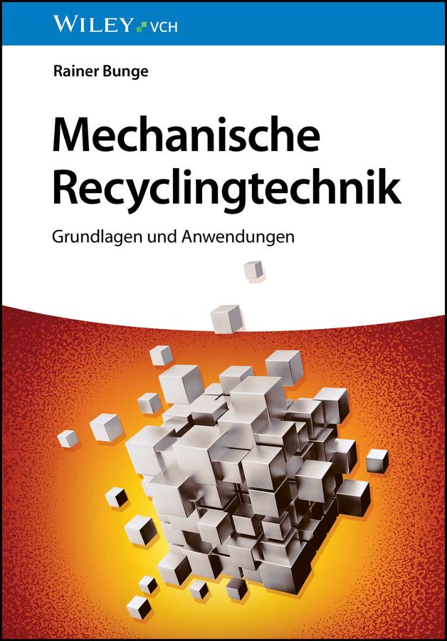 Mechanische Recyclingtechnik by Rainer Bunge