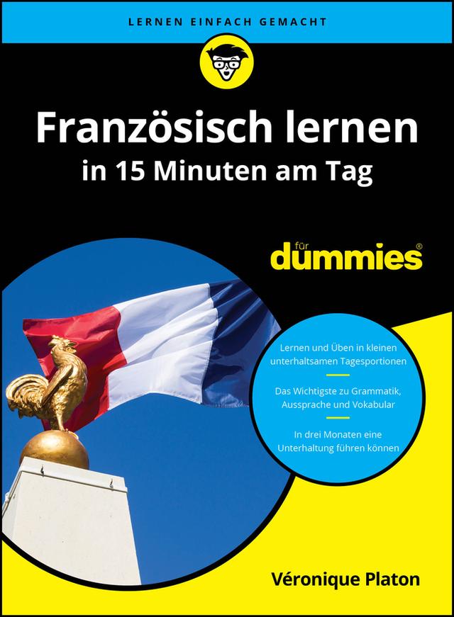 Französisch lernen in 15 Minuten am Tag für Dummies by Veronique Platon