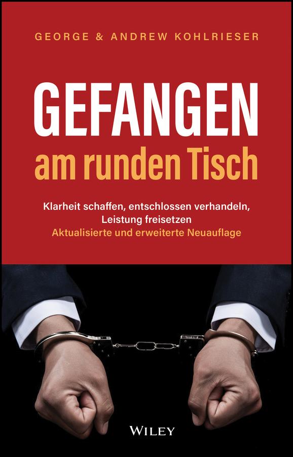 Gefangen am runden Tisch by Almuth Braun, Andrew Kohlrieser, George Kohlrieser
