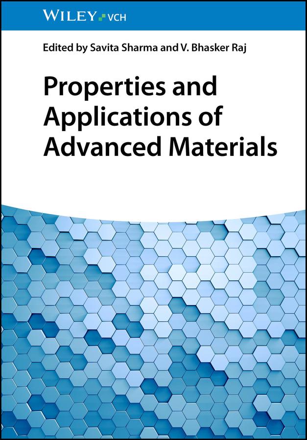 Properties and Applications of Advanced Materials by Savita Sharma, V. Bhasker Raj