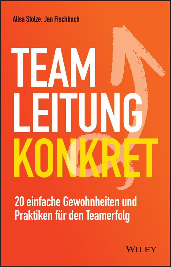 Teamleitung konkret by Alisa Stolze, Jan Fischbach