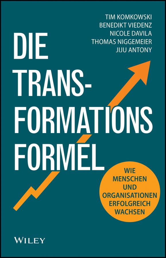 Die Transformationsformel by Benedikt Viedenz, Jiju Antony, Thomas Niggemeier, Tim Komkowski