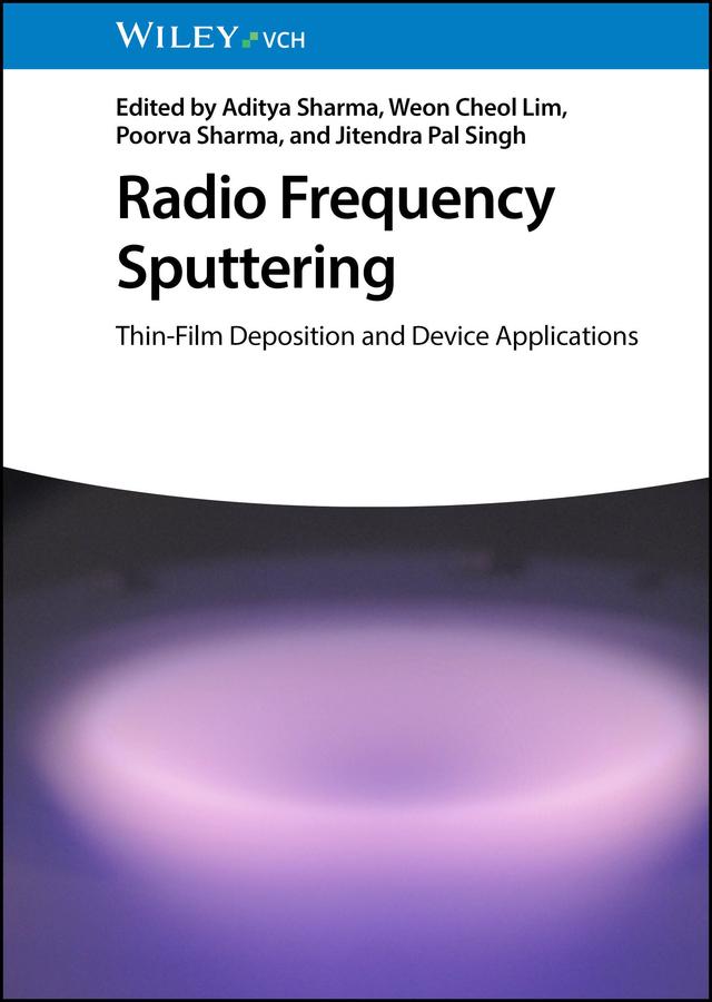 Radio Frequency Sputtering by Aditya Sharma, Jitendra Pal Singh, Poorva Sharma, Weon Cheol Lim
