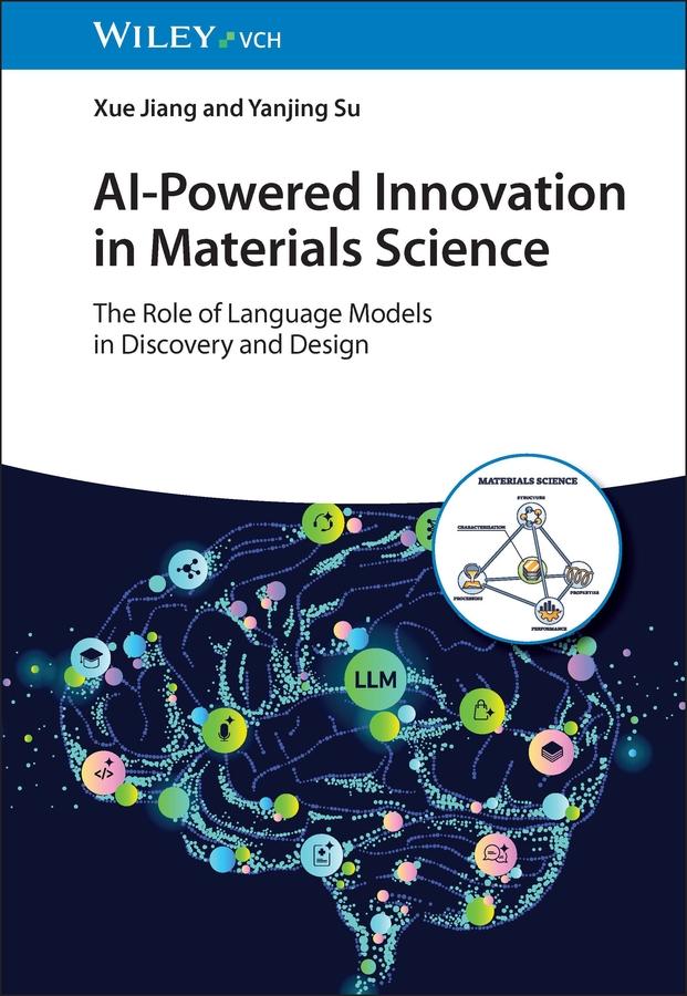 AI-Powered Innovation in Materials Science by Xue Jiang, Yanjing Su