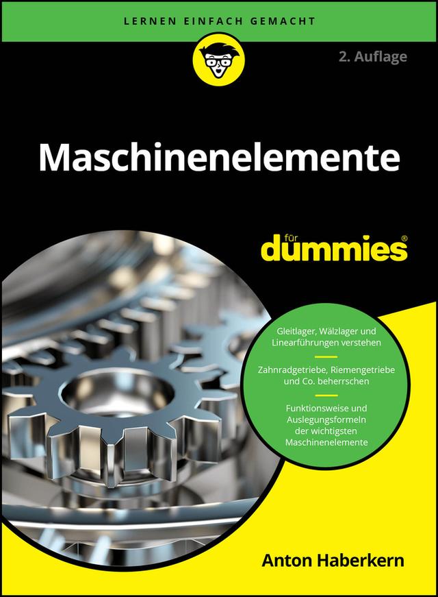 Maschinenelemente für Dummies by Anton Haberkern