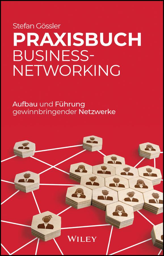 Praxisbuch Business-Networking by Stefan Gössler